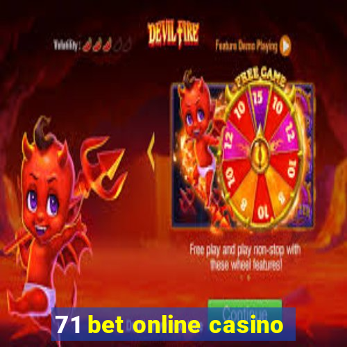 71 bet online casino